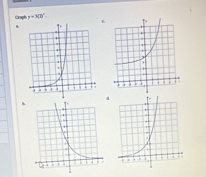 Graph y=3(2)^x. 
C. 
a. 

d. 
b.