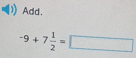 Add.
-9+7 1/2 =□