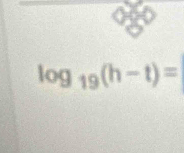 log _19(h-t)=