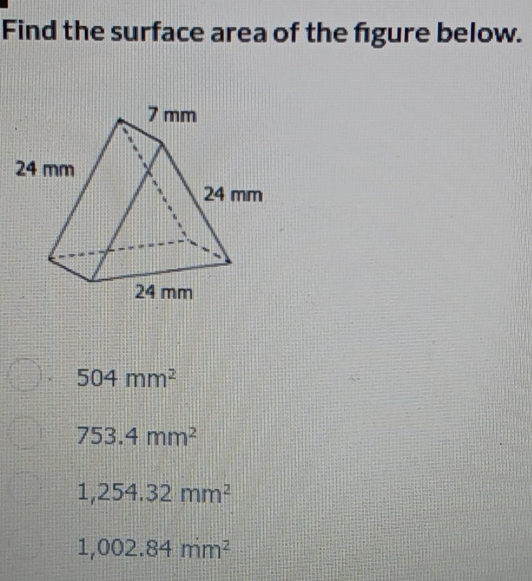 Find the surface area of the figure below.
504mm^2
753.4mm^2
1,254.32mm^2
1,002.84mm^2