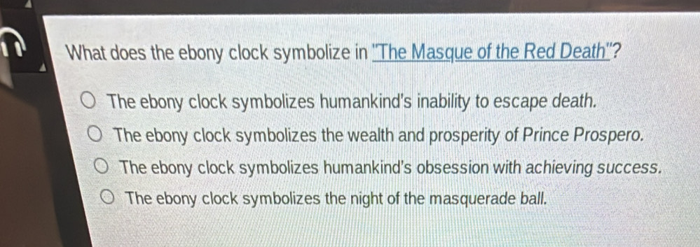 Solved: What does the ebony clock symbolize in 'The Masque of the Red ...