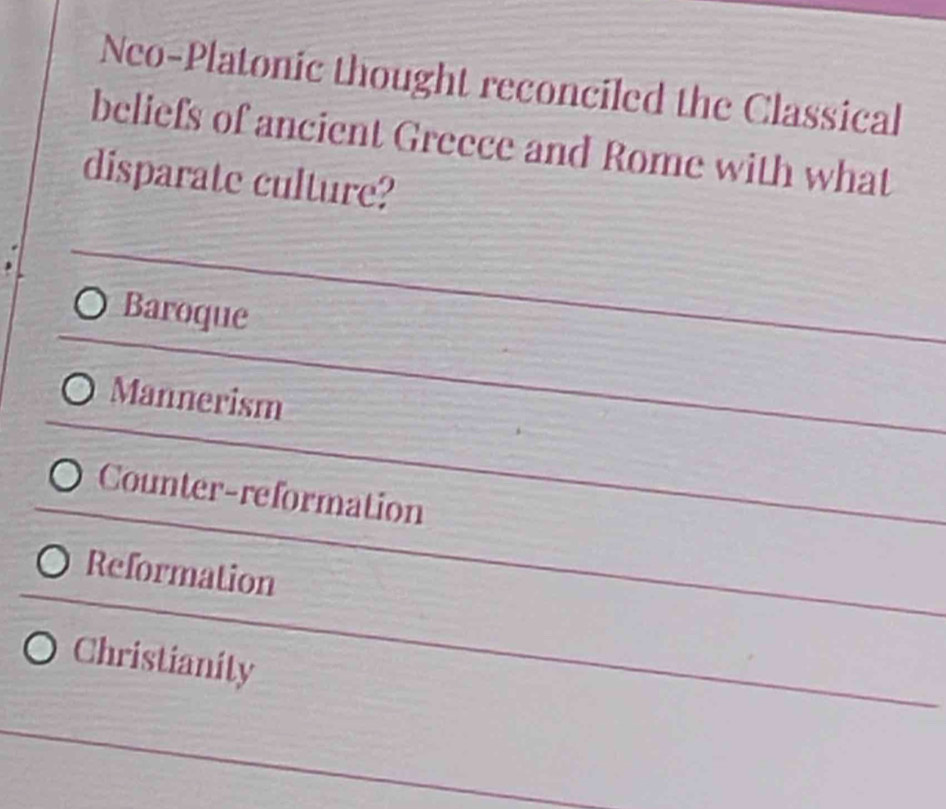Solved: Neo-Platonic thought reconciled the Classical beliefs of ...