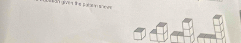 quation given the pattern shown