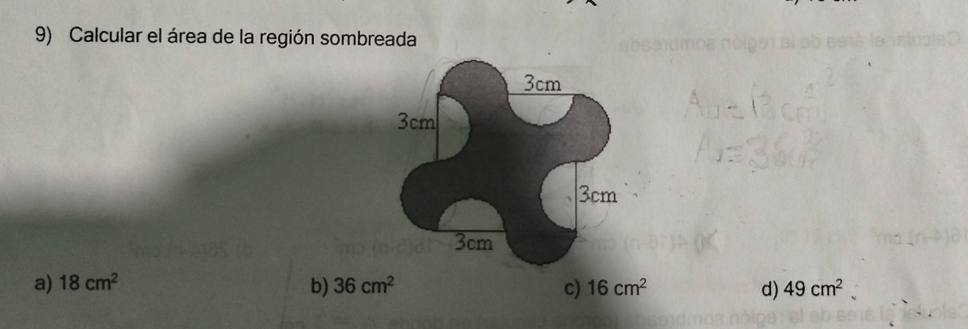 Calcular el área de la región sombreada
a) 18cm^2 b) 36cm^2 c) 16cm^2 d) 49cm^2