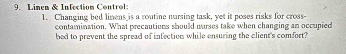 Solved: Linen & Infection Control: 1. Changing bed linens is a routine ...