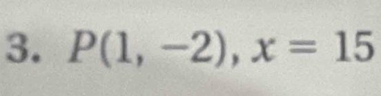 P(1,-2), x=15