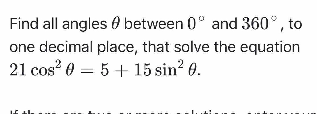 Solved: Find all angles θ between 0° and 360° , to one decimal place ...