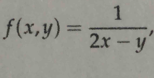 f(x,y)= 1/2x-y ,