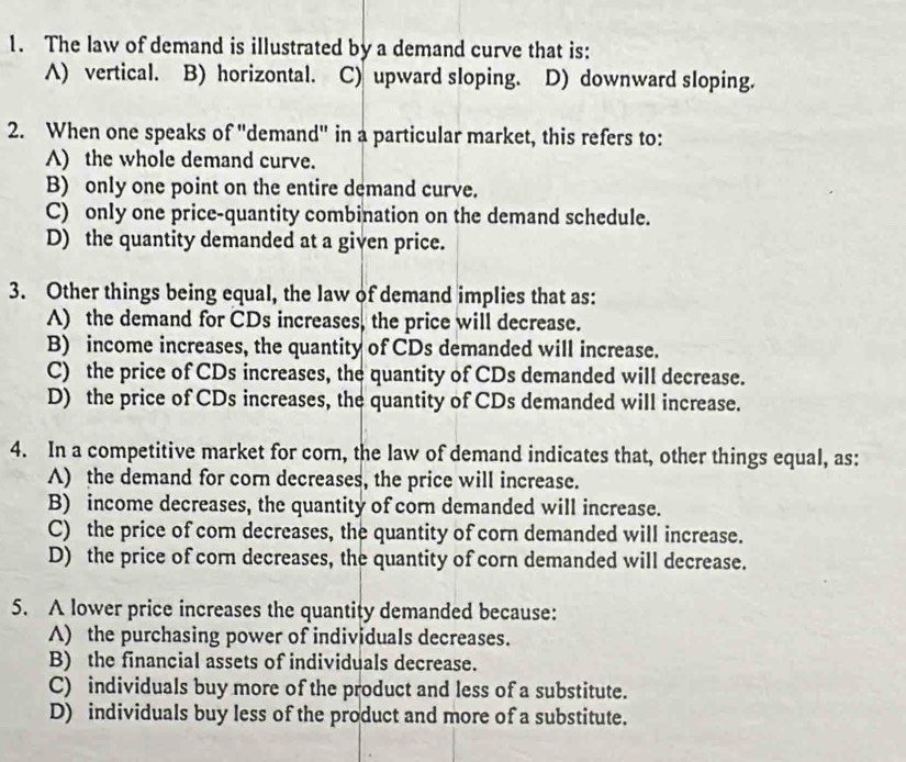 Solved: The law of demand is illustrated by a demand curve that is: A ...