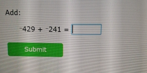 Add:
^-429+^-241=□
Submit