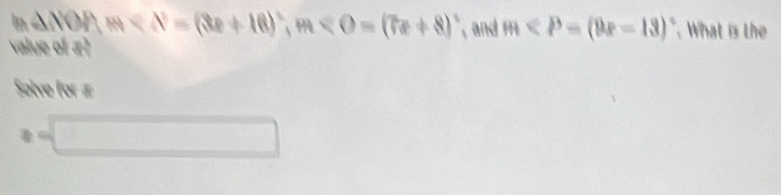 a△ NOP, m , m , and m . What is the 
value of x
Solve for ±
a=□