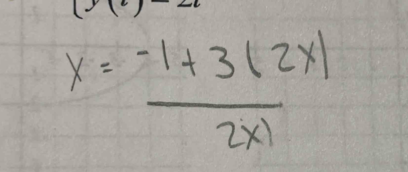 x= (-1+3(2x))/2x 