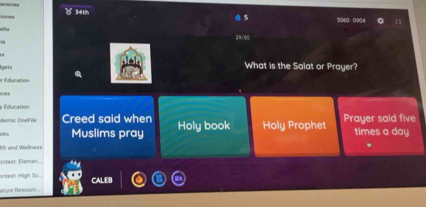 aciones 
ciones 34th 
5 
3060 0904 
eño 
:ia 29/60 
Igets 
What is the Salat or Prayer? 
r Education 
ces 
y Education 
demic OneFile Creed said when 
oks Muslims pray Holy book Holy Prophet Prayer said five 
times a day 
1th and Wellness 
ontext: Elemen... 
ontext: High Sc... CALEB 
ature Resourc...