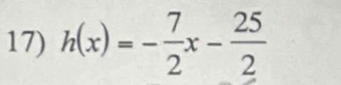 h(x)=- 7/2 x- 25/2 