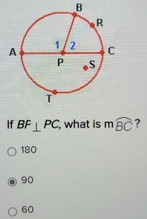 B
If BF⊥ PC, what is mwidehat BC ?
180
90
60