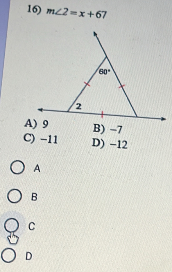 m∠ 2=x+67
B) −7
C) −11 D) −12
A
B
C
D