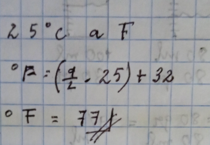 25°C aF°F=( 9/2 · 25)+32
4 F=77t