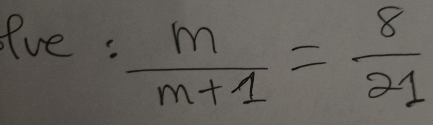 evue :
 m/m+1 = 8/21 