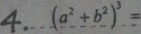 (a^2+b^2)^3=