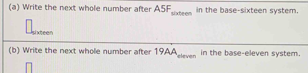 Solved: Write the next whole number after A5F sixteen in the base ...