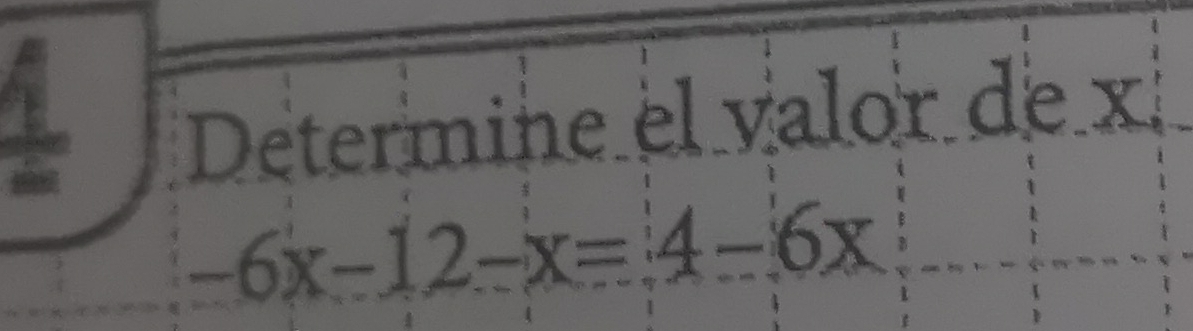 Determine el valor de x
-6x-12-x=4-6x