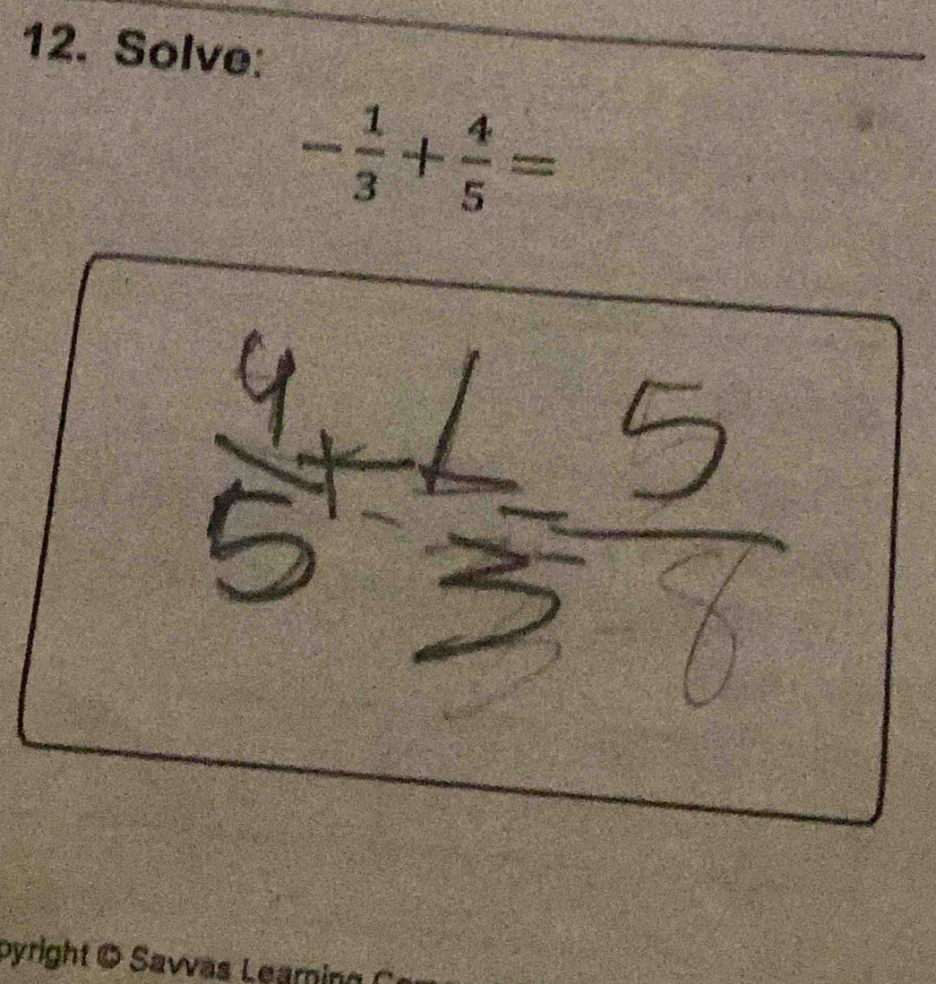 Solve:
- 1/3 + 4/5 =
pyright O Sawas Leaminn