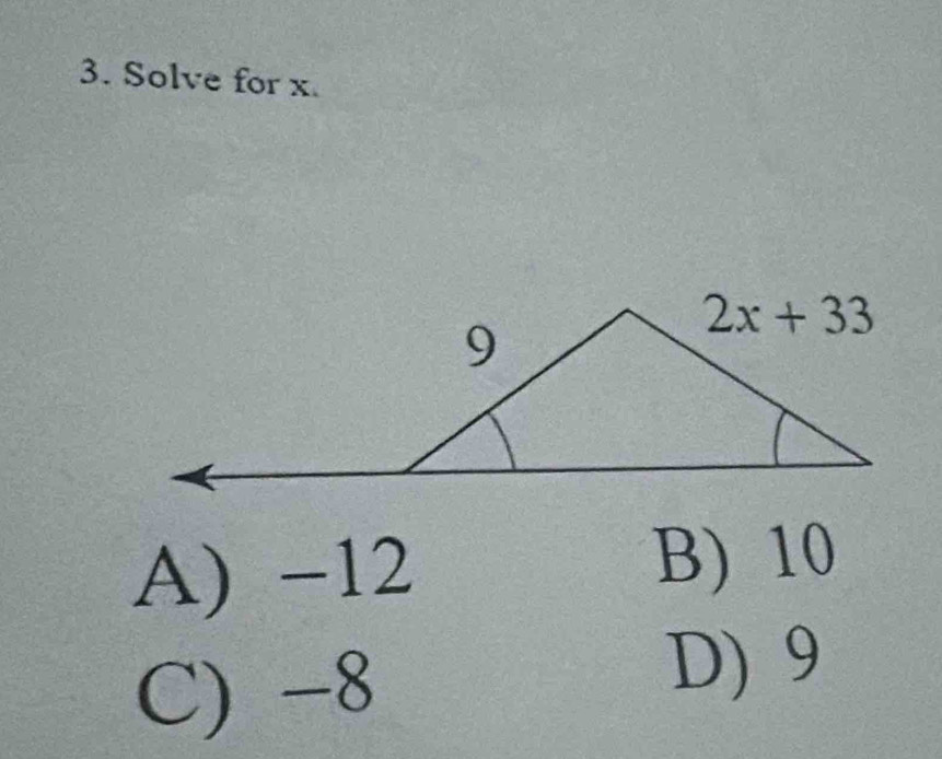 Solve for x.
A) -12 B) 10
C) -8
D) 9