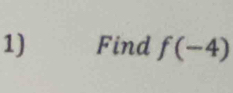 Find f(-4)