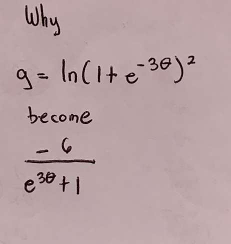 Why
g=ln (1+e^(-3θ))^2
become
 (-6)/e^(3θ)+1 