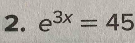 e^(3x)=45