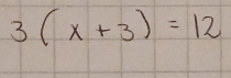 3(x+3)=12