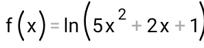 f(x)=ln (5x^2+2x+1)