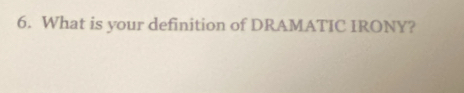 What is your definition of DRAMATIC IRONY?