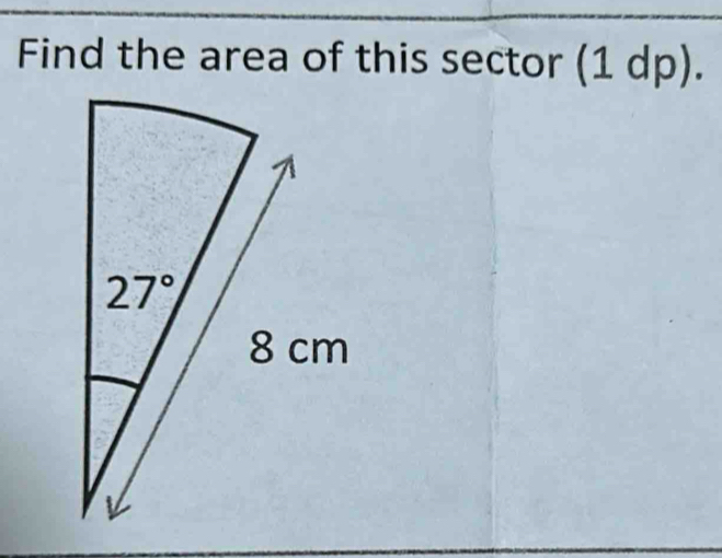 Find the area of this sector (1 dp).