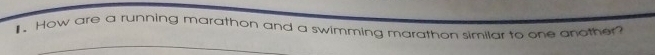 How are a running marathon and a swimming marathon similar to one another?