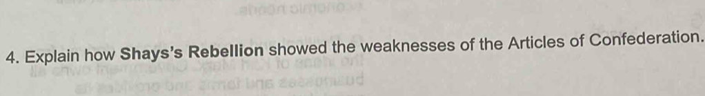 Explain how Shays's Rebellion showed the weaknesses of the Articles of Confederation.