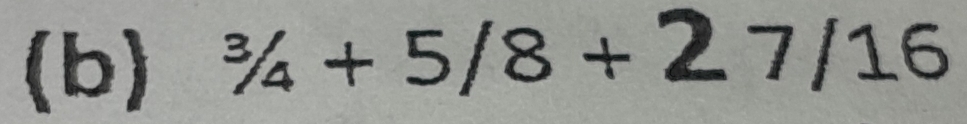 ^3/_4+5/8+27/16