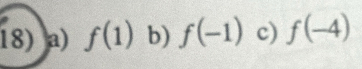 f(1) b) f(-1) c) f(-4)