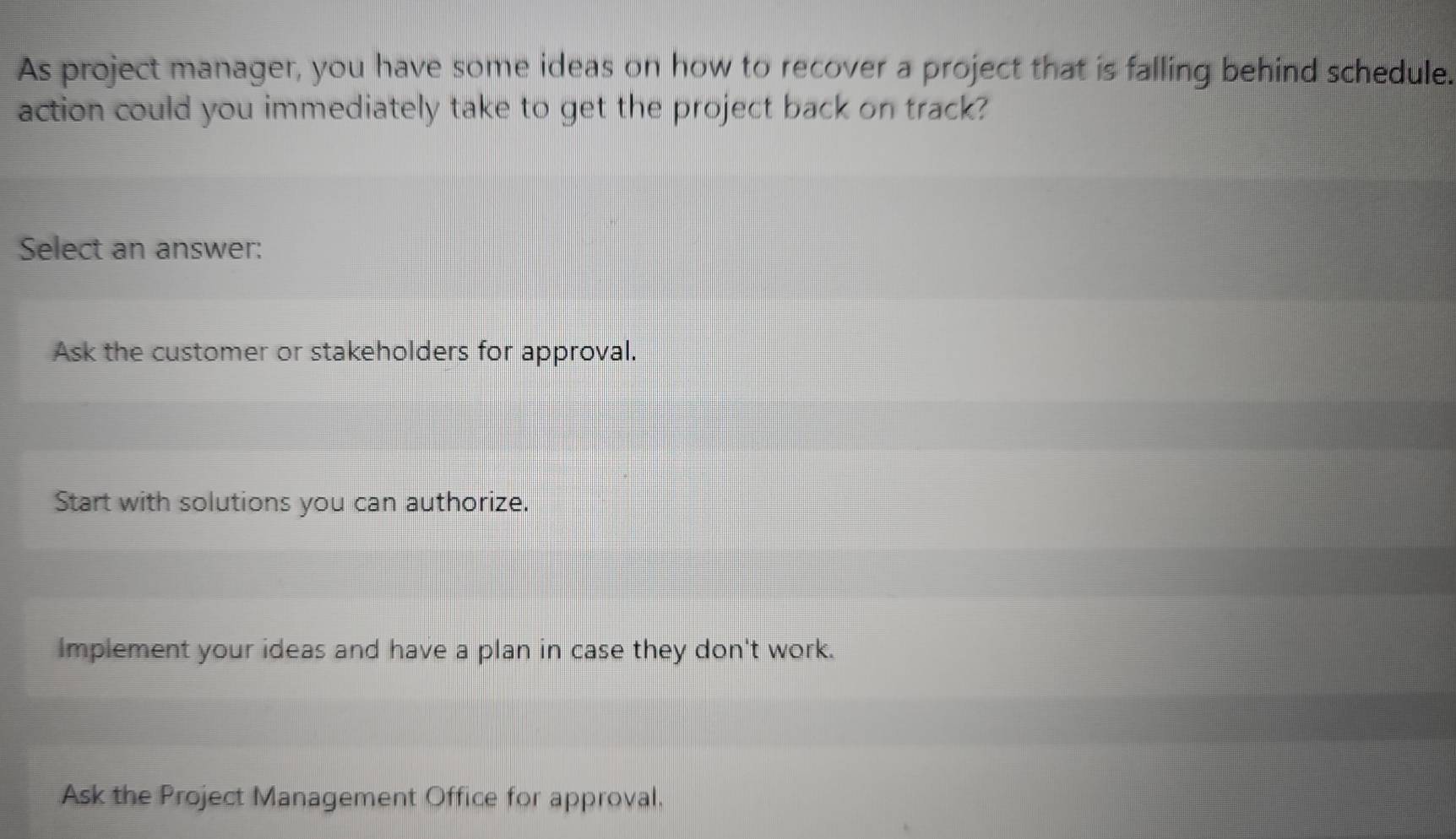 Solved: As project manager, you have some ideas on how to recover a ...