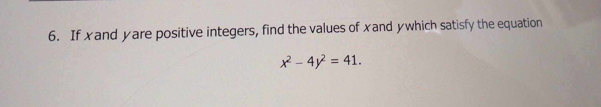 If xand yare positive integers, find the values of xand ywhich satisfy the equation
x^2-4y^2=41.