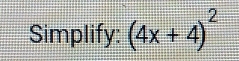 Simplify: (4x+4)^2