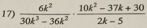  6k^2/30k^3-36k^2 ·  (10k^2-37k+30)/2k-5 