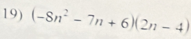 (-8n^2-7n+6)(2n-4)