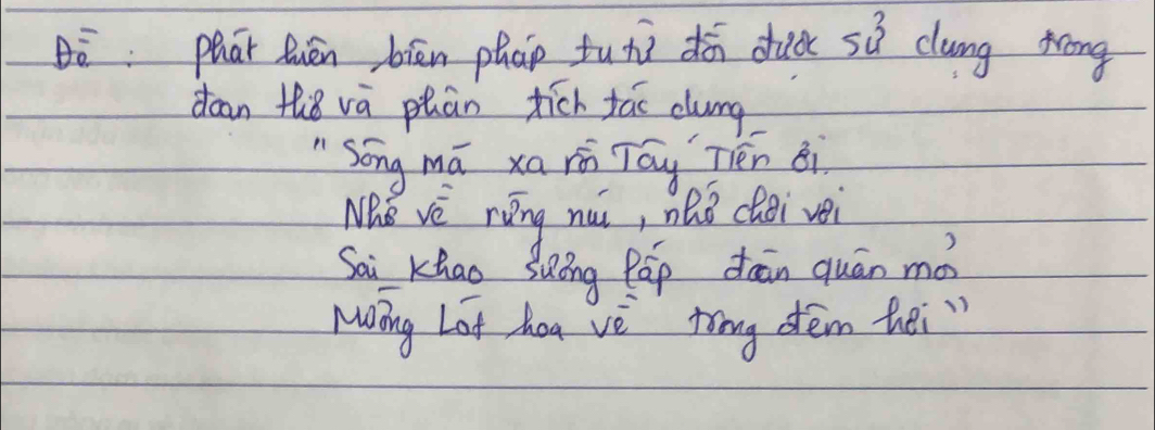 bēphār Quén biān phao tuhù dā duok 5u^3 clung frong 
dean thǒ và phàn tich táo clung 
"Sóng má xa ià Táu Tién Bi 
Whe vè rēng núi, nǎǔ (hei vei 
Sai Khao suǐng Pēp tain quán mó 
Mng Lot hea vè trng stém hei