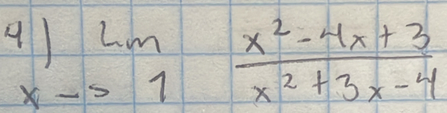 9 limlimits _to 1limlimits _to -4x+1x^2-4x+3x^2+3x-4