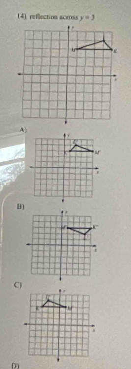 (4). reflection across y=3
A) 
B) 
D)