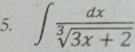 ∈t  dx/sqrt[3](3x+2) 