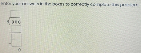 Enter your answers in the boxes to correctly complete this problem.
beginarrayr □  5encloselongdiv 9400 -□  hline □ endarray