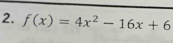 f(x)=4x^2-16x+6