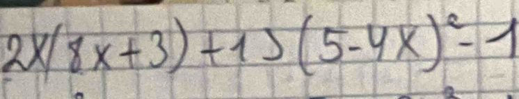 2x(8x+3)+1)(5-4x)^2-1